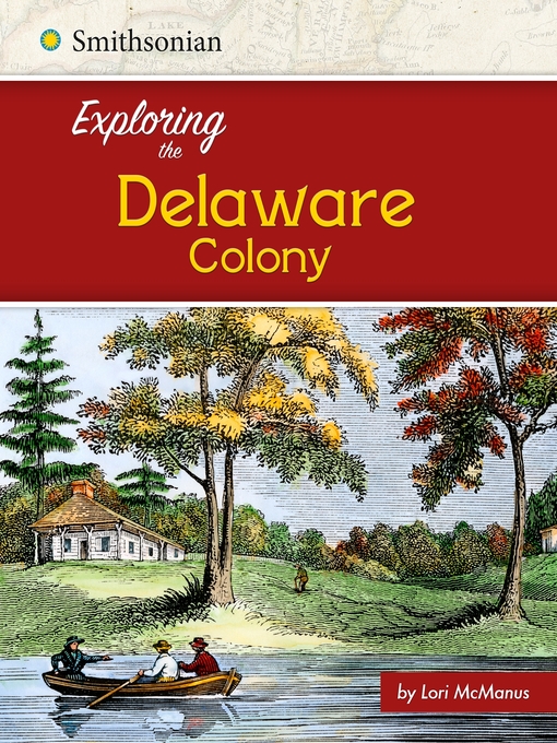 Title details for Exploring the Delaware Colony by Lori McManus - Available